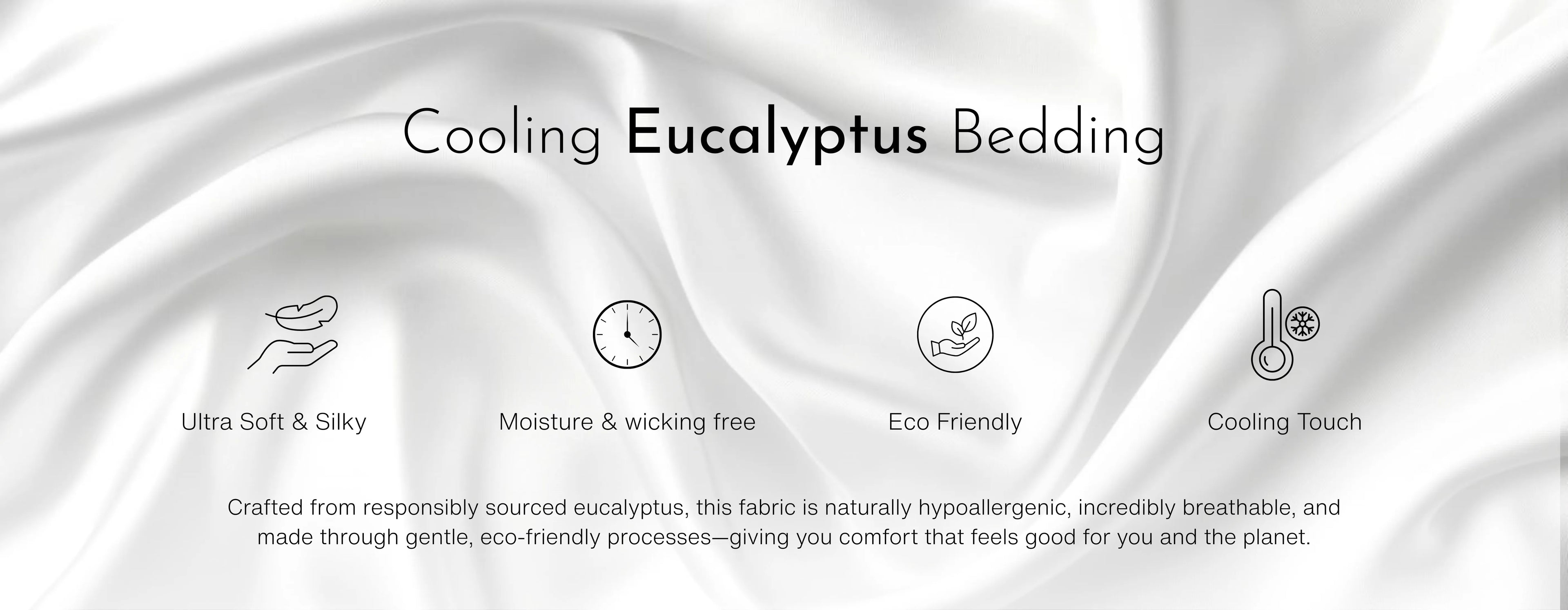 Cooling eucalyptus bedding with moisture-wicking, eco-friendly and ultra-soft features.